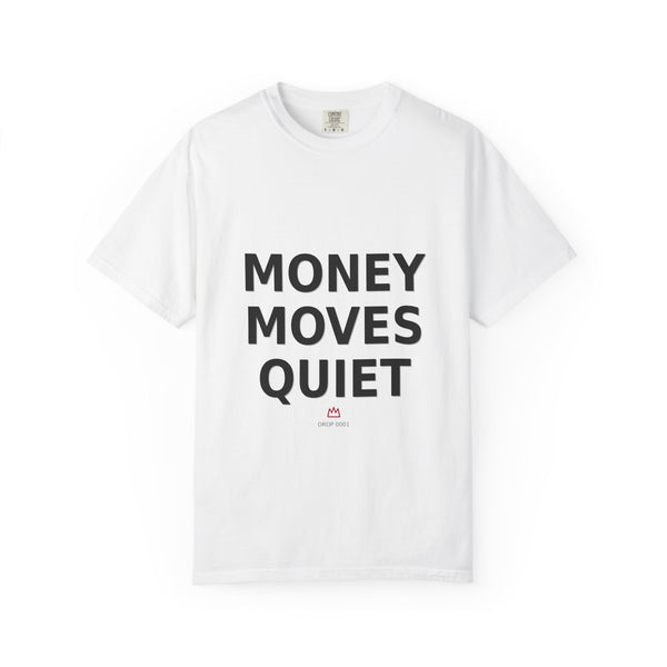 Money Moves Quiet T-Shirt — Minimalist Motivational Tee
