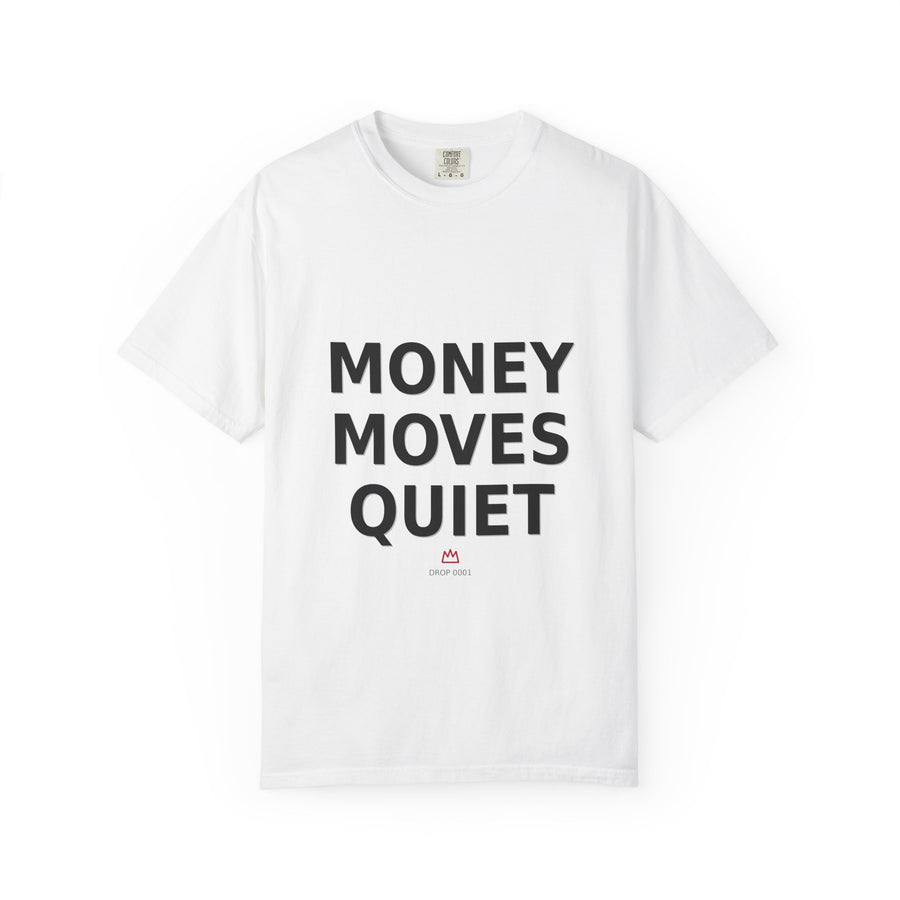 Money Moves Quiet T-Shirt — Minimalist Motivational Tee