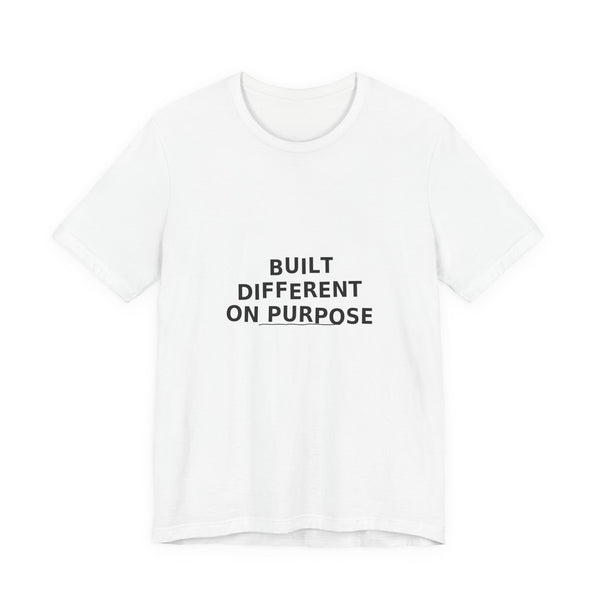 Built Different On Purpose T-Shirt — Motivational Casual Tee